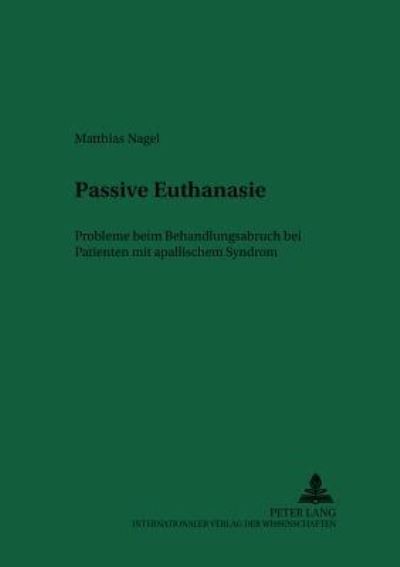 Passive Euthanasie Probleme Beim Behandlungsabbruch Bei Patienten Mit Apallischem Syndrom