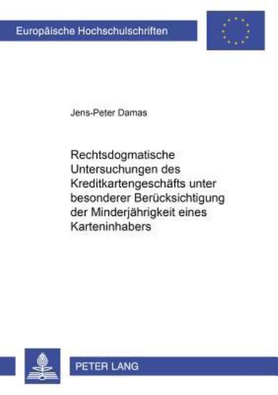 Rechtsdogmatische Untersuchungen Des Kreditkartengeschafts Unter Besonderer Berucksichtigung Der Minderjahrigkeit Eines Karteninhabers