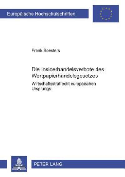 Die Insiderhandelsverbote Des Wertpapierhandelsgesetzes Wirtschaftsstrafrecht Europaeischen Ursprungs