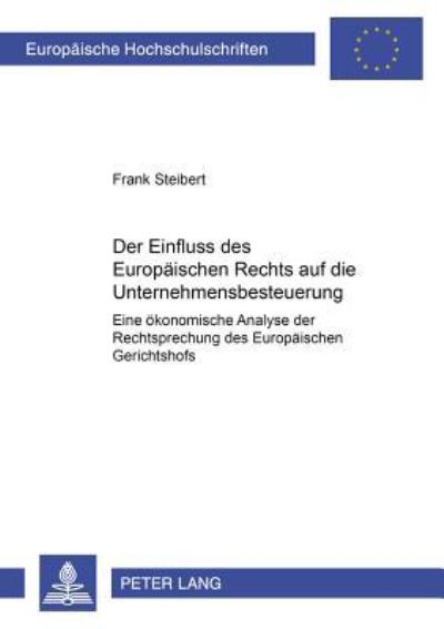 Der Einfluss Des Europaischen Rechts Auf Die Unternehmensbesteuerung