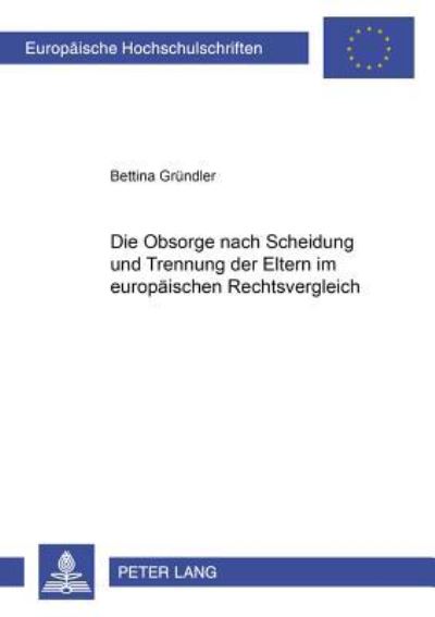 Die Obsorge Nach Scheidung Und Trennung Der Eltern Im Europaischen Rechtsvergleich