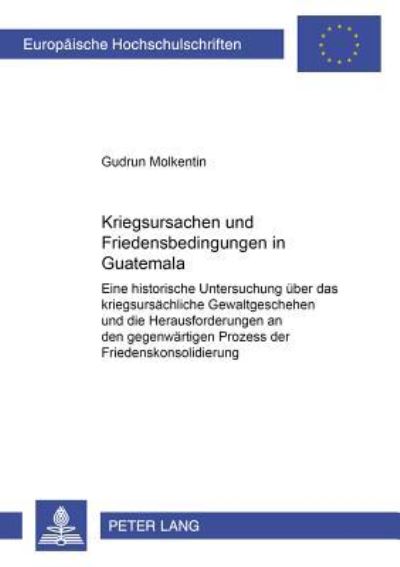 Kriegsursachen Und Friedensbedingungen in Guatemala