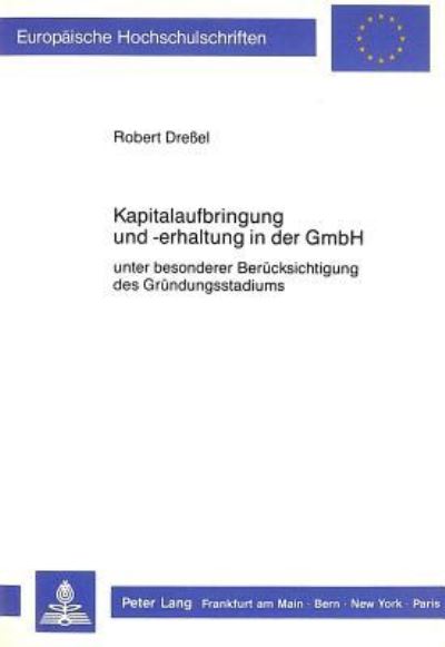 Kapitalaufbringung Und -Erhaltung in Der GmbH