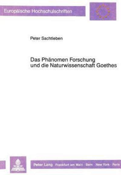 Das Phanomen Forschung Und Die Naturwissenschaft Goethes