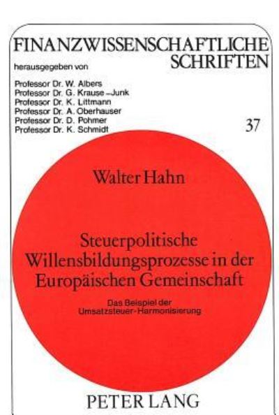 Steuerpolitische Willensbildungsprozesse in Der Europaischen Gemeinschaft