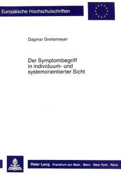 Der Symptombegriff in Individuum- Und Systemorientierter Sicht
