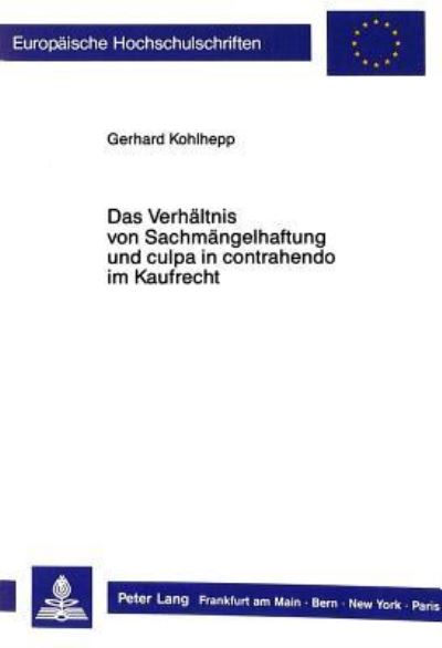 Das Verhaltnis Von Sachmangelhaftung Und Culpa in Contrahendo Im Kaufrecht