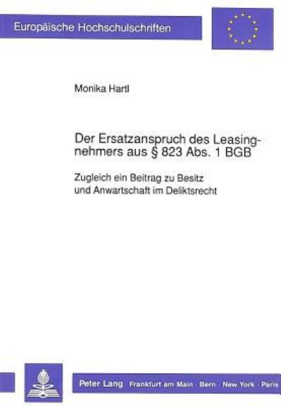 Der Ersatzanspruch Des Leasingnehmers Aus § 823 Abs. 1 BGB