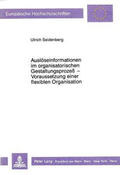 Ausloseinformationen Im Organisatorischen Gestaltungsprozeß - Voraussetzung Einer Flexiblen Organisation