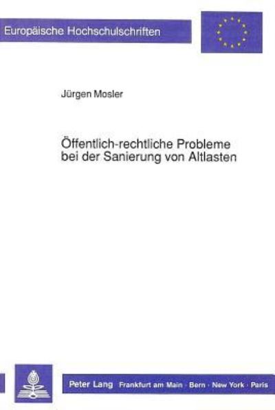 Offentlich-Rechtliche Probleme Bei Der Sanierung Von Altlasten