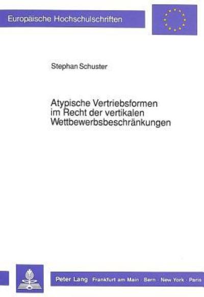 Atypische Vertriebsformen Im Recht Der Vertikalen Wettbewerbsbeschrankungen