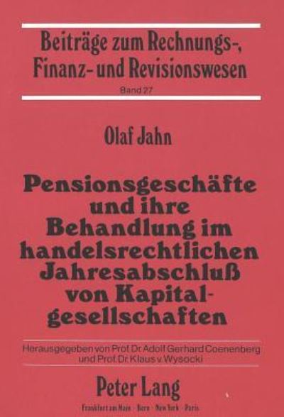 Pensionsgeschafte Und Ihre Behandlung Im Handelsrechtlichen Jahresabschluß Von Kapitalgesellschaften