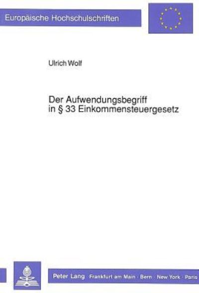 Der Aufwendungsbegriff in § 33 Einkommensteuergesetz