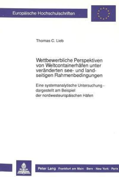 Wettbewerbliche Perspektiven Von Weltcontainerhafen Unter Veranderten See- Und Landseitigen Rahmenbedingungen