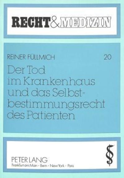 Der Tod Im Krankenhaus Und Das Selbstbestimmungsrecht Des Patienten