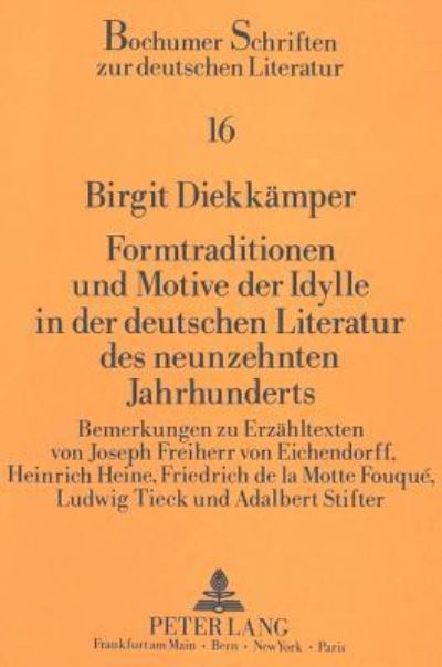 Formtraditionen Und Motive Der Idylle in Der Deutschen Literatur Des Neunzehnten Jahrhunderts