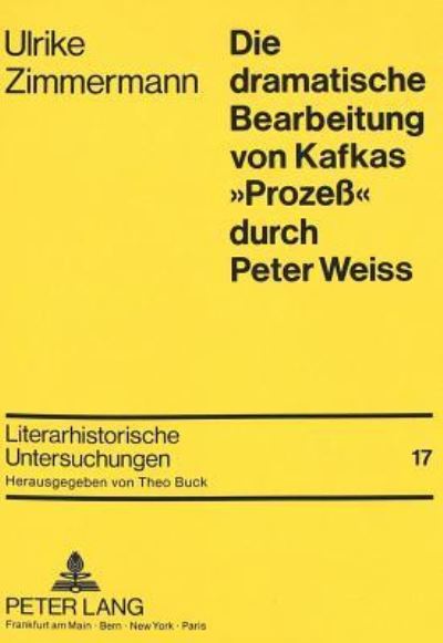 Die Dramatische Bearbeitung Von Kafkas «Prozeß>> Durch Peter Weiss