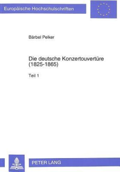 Die Deutsche Konzertouverture (1825-1865)