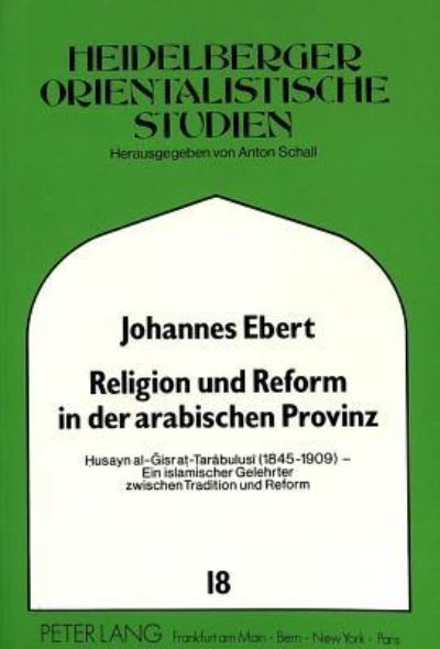 Religion Und Reform in Der Arabischen Provinz