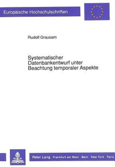 Systematischer Datenbankentwurf Unter Beachtung Temporaler Aspekte