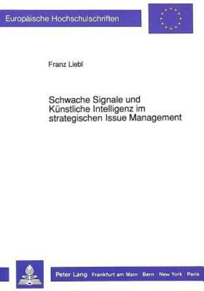 Schwache Signale Und Kunstliche Intelligenz Im Strategischen Issue Management