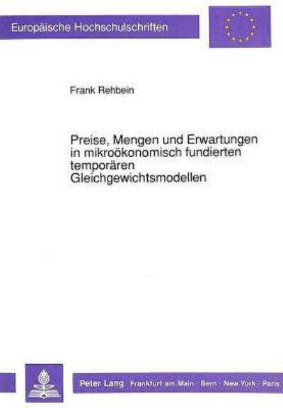 Preise, Mengen Und Erwartungen in Mikrookonomisch Fundierten Temporaren Gleichgewichtsmodellen
