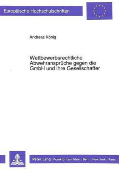 Wettbewerbsrechtliche Abwehranspruche Gegen Die GmbH Und Ihre Gesellschafter