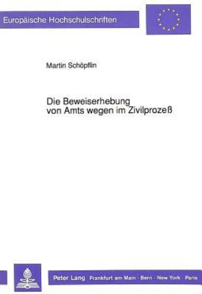 Die Beweiserhebung Von Amts Wegen Im Zivilprozeß