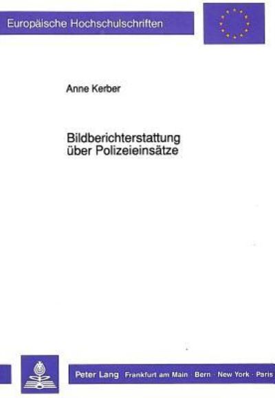 Bildberichterstattung Uber Polizeieinsatze