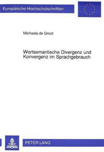 Wortsemantische Divergenz Und Konvergenz Im Sprachgebrauch