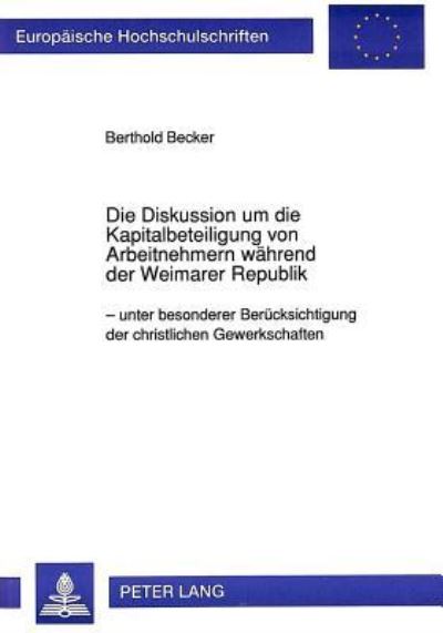 Die Diskussion Um Die Kapitalbeteiligung Von Arbeitnehmern Wahrend Der Weimarer Republik