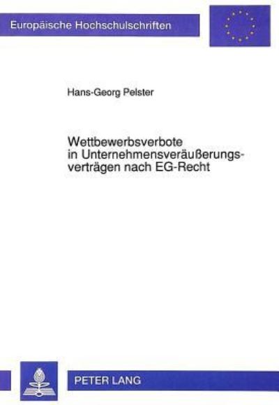 Wettbewerbsverbote in Unternehmensveraußerungsvertragen Nach EG-Recht