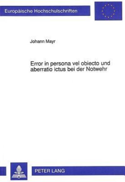 Error in Persona Vel Obiecto Und Aberratio Ictus Bei Der Notwehr