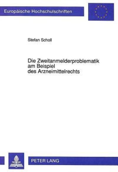 Die Zweitanmelderproblematik Am Beispiel Des Arzneimittelrechts