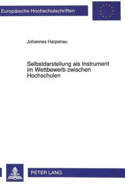 Selbstdarstellung Als Instrument Im Wettbewerb Zwischen Hochschulen