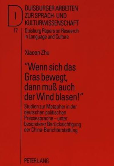 «Wenn Sich Das Gras Bewegt, Dann Muß Auch Der Wind Blasenf>>