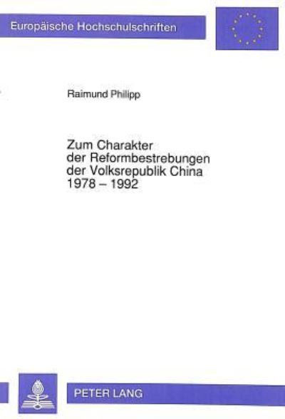 Zum Charakter Der Reformbestrebungen Der Volksrepublik China 1978 - 1992