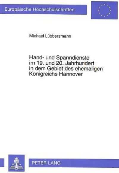 Hand- Und Spanndienste Im 19. Und 20. Jahrhundert in Dem Gebiet Des Ehemaligen Konigreichs Hannover