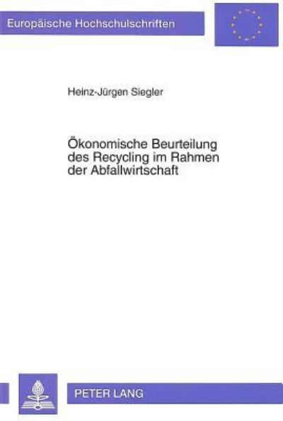 Okonomische Beurteilung Des Recycling Im Rahmen Der Abfallwirtschaft