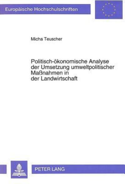 Politisch-Okonomische Analyse Der Umsetzung Umweltpolitischer Maßnahmen in Der Landwirtschaft