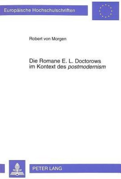 Die Romane E. L. Doctorows Im Kontext Des Postmodernism