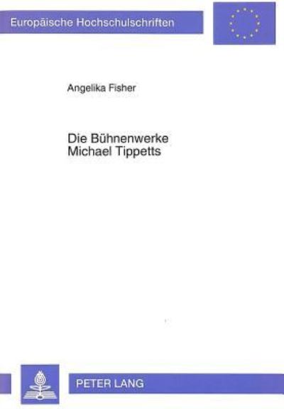 Die Buhnenwerke Michael Tippetts