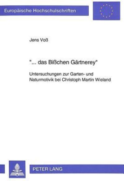 «... Das Bißchen Gartnerey>>