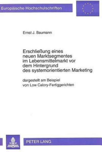 Erschließung Eines Neuen Marktsegmentes Im Lebensmittelmarkt Vor Dem Hintergrund Des Systemorientierten Marketing