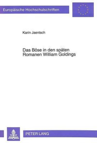 Das Bose in Den Spaten Romanen William Goldings