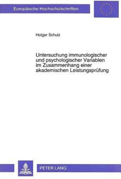 Untersuchung Immunologischer Und Psychologischer Variablen Im Zusammenhang Einer Akademischen Leistungsprufung