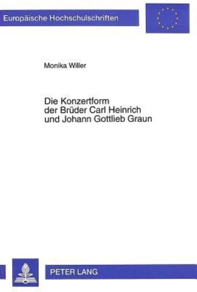 Die Konzertform Der Bruder Carl Heinrich Und Johann Gottlieb Graun