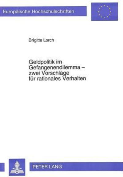 Geldpolitik Im Gefangenendilemma - Zwei Vorschlage Fur Rationales Verhalten
