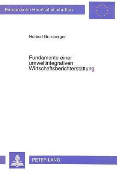 Fundamente Einer Umweltintegrativen Wirtschaftsberichterstattung