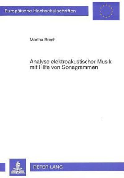 Analyse Elektroakustischer Musik Mit Hilfe Von Sonagrammen